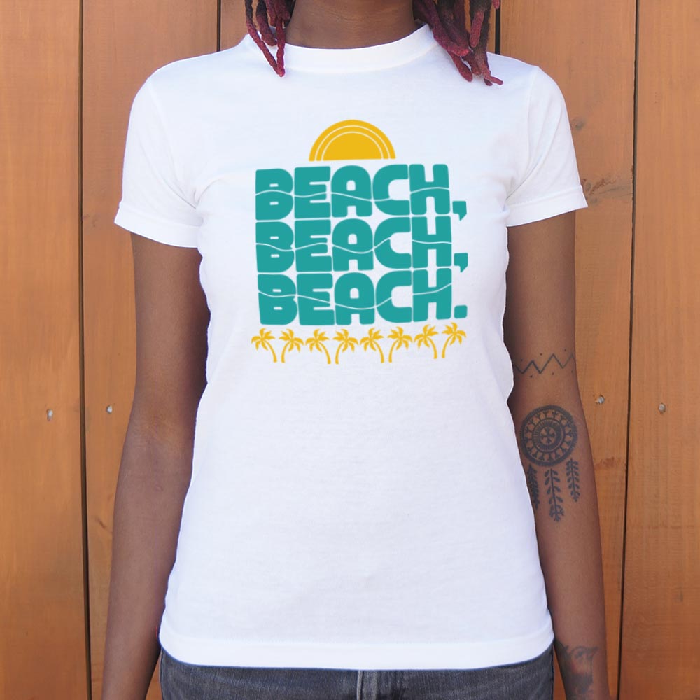 Beach Beach Beach.