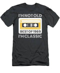Best Of 1969 Im Not Old Im Classic Funny Tee For Vintage Fans T-Shirt