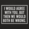 Both Be Wrong