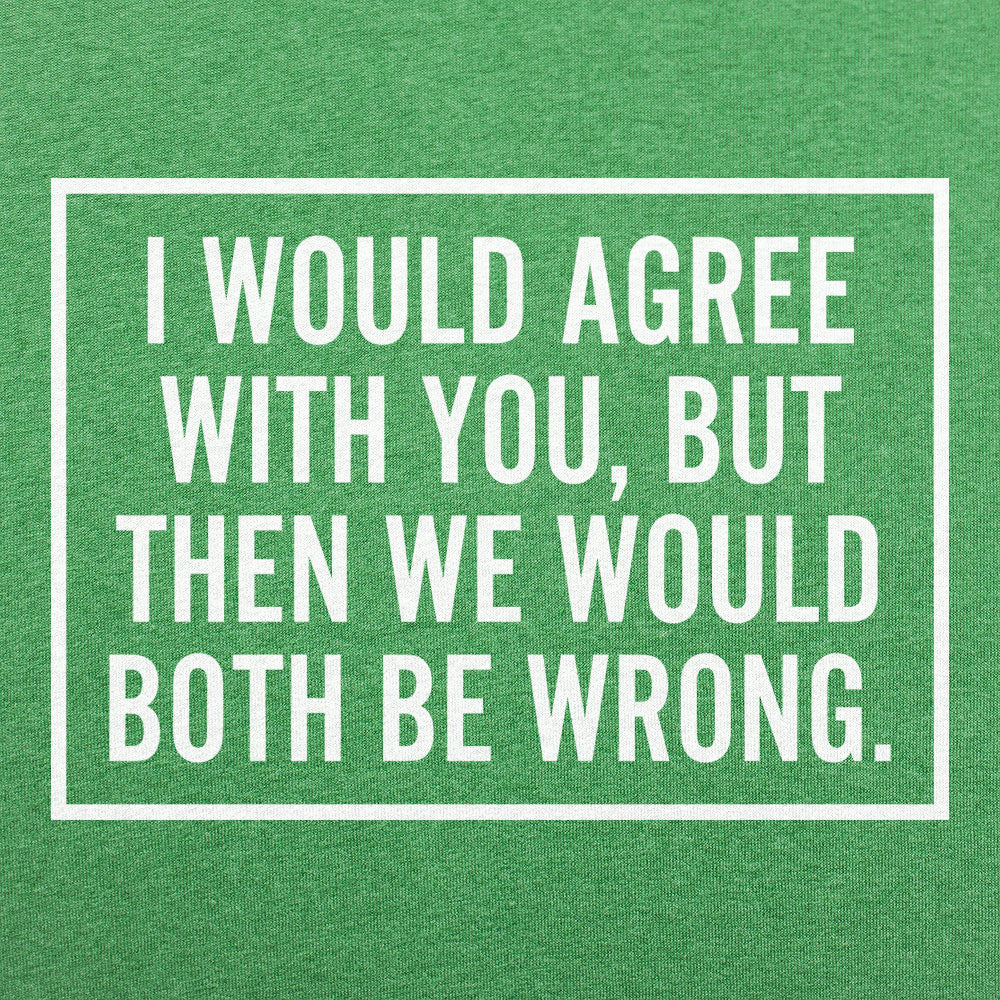 Both Be Wrong