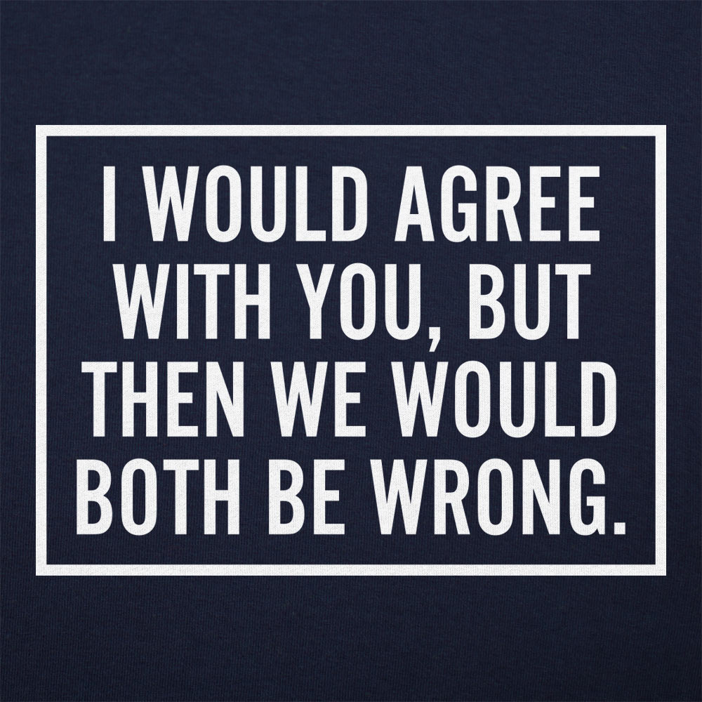 Both Be Wrong
