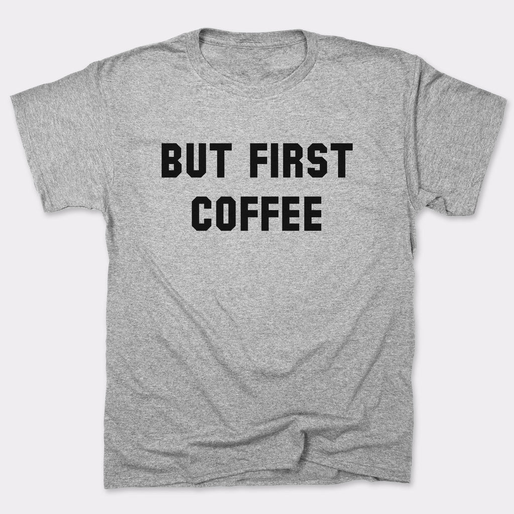 But First Coffee