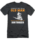 Dirtbike Dreams Future Old Mans Thrilling Terrain Tee T-Shirt