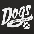 Dogs Because People Suck