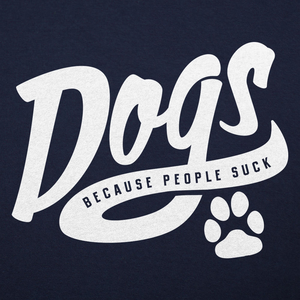 Dogs Because People Suck