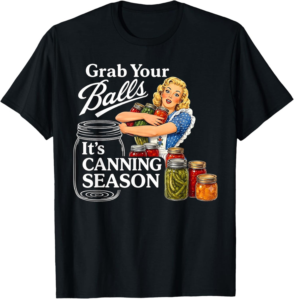 Grab Balls It'S Canning Season Vintage Unisex T-shirt, Sweatshirt, Hoodie (1)