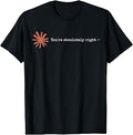 Claude Artificial Intelligence You'Re Absolutely Right Tee (1)