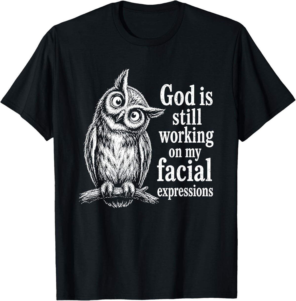 God Still Working Facial Expressions Unisex T-shirt, Sweatshirt, Hoodie (1)