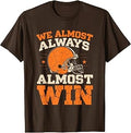 Almost Always Almost Win Football Fans Unisex T-shirt, Sweatshirt, Hoodie (1)