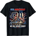Never Forget 25th Anniversary September 11 2001 Unisex T-shirt, Sweatshirt, Hoodie (1)