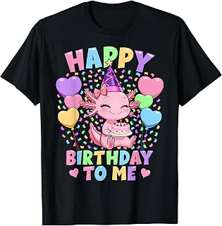 Axolotl Birthday Happy Birthday Axolotl Unisex T-shirt, Sweatshirt, Hoodie (1)