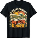 Can'T Save World Make Weirder Kinder Unisex T-shirt, Sweatshirt, Hoodie (1)