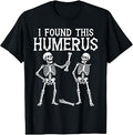 Skeleton Found Humerus Halloween Costume Unisex T-shirt, Sweatshirt, Hoodie (1)