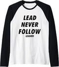 Lead Never Follow Leaders Raglan Baseball Tee Unisex T-shirt, Sweatshirt, Hoodie (1)