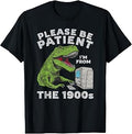 Sarcastic Please Patient I'M 1900s Unisex T-shirt, Sweatshirt, Hoodie (1)
