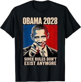 Obama 2028 Since Rules Don'T Exist Anymore Satire Unisex T-shirt, Sweatshirt, Hoodie (1)
