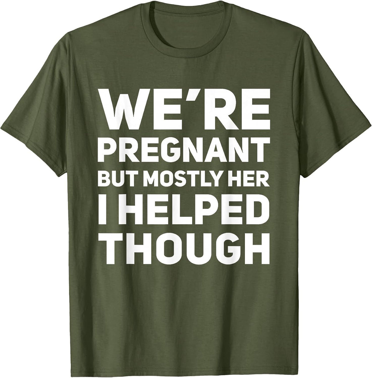 We'Re Pregnant Mostly Helped Though Pregnancy Unisex T-shirt, Sweatshirt, Hoodie (1)