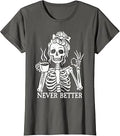 Messy Bun Drinking Coffee Never Better Skeleton Unisex T-shirt, Sweatshirt, Hoodie (1)