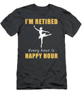 Embrace Retirement With A Twist Funny Happy Hour Ballet Tee  Limited Edition T-Shirt