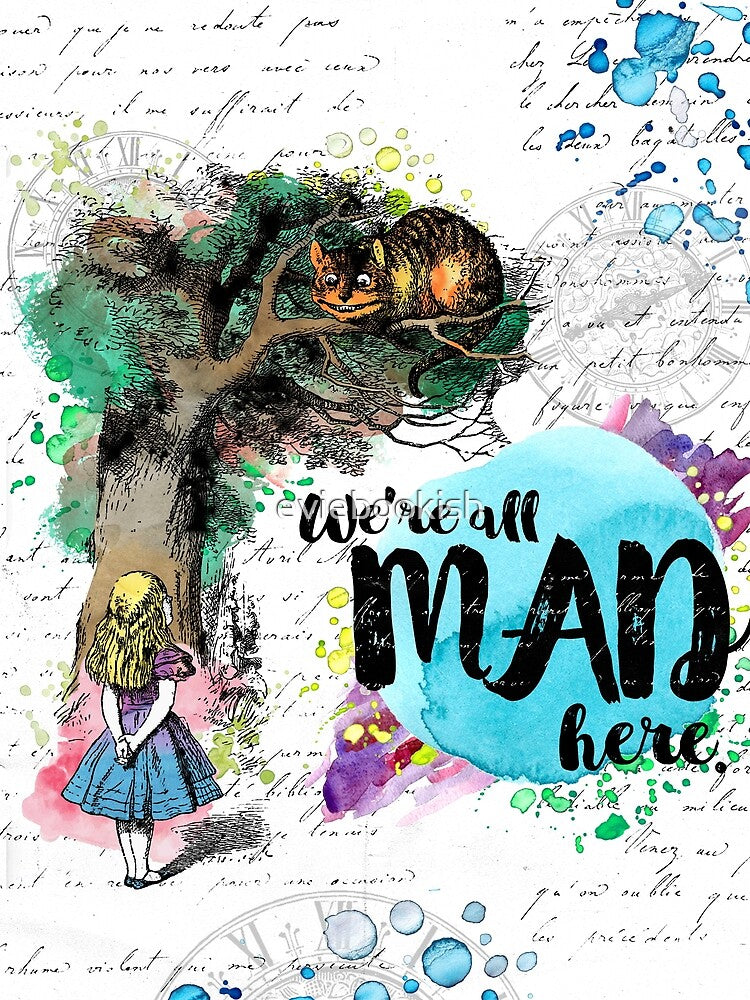 Alice - We're All Mad Here by eviebookish