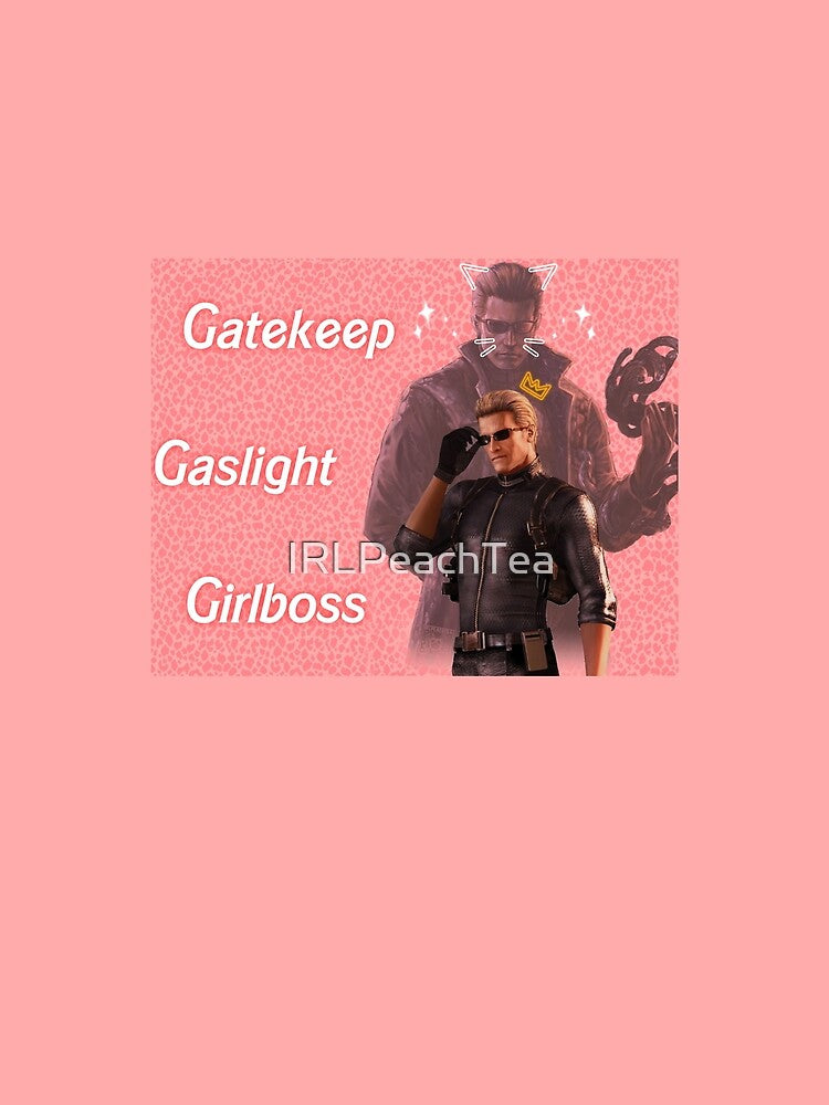 Wesker : Gaslight Gatekeep Girlboss by IRLPeachTea