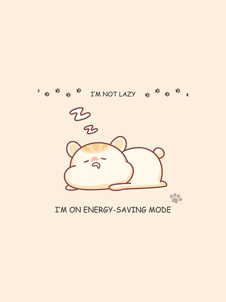 I'm not lazy, I'm on energy saving mode by DesignsByDevika