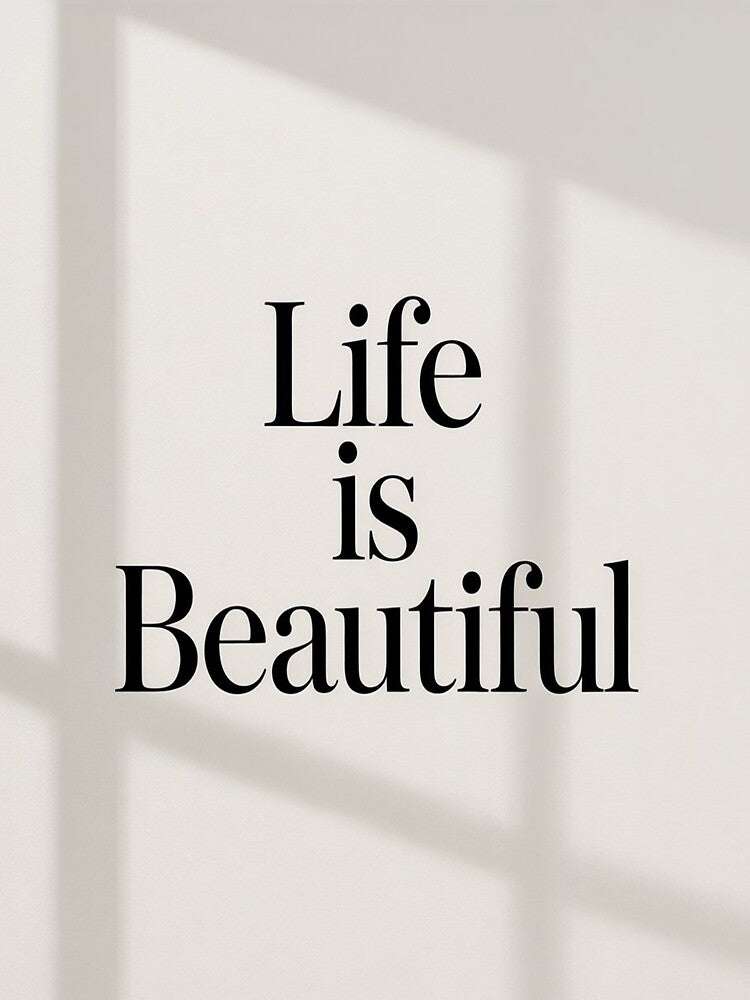 Life Is Beautiful Quote – Minimalist Text Art by Mita986