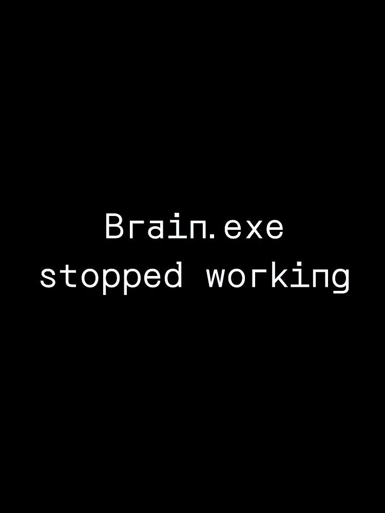 Brain.exe stopped working by chriscross14