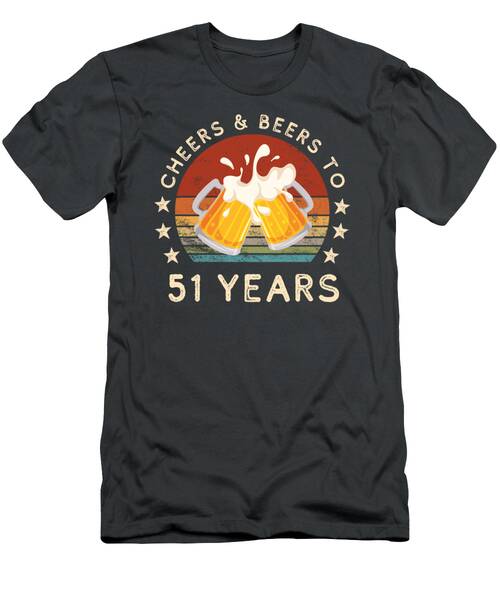 Funny Cheers And Beers 51st Birthday Celebration Tee T-Shirt