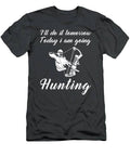 Hunting For Laughs Tomorrows Hunt Tee For Outdoorsy Humor T-Shirt