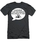 Ladies Belongs To Me Funny Drummer Tee  Grab Yours Now T-Shirt