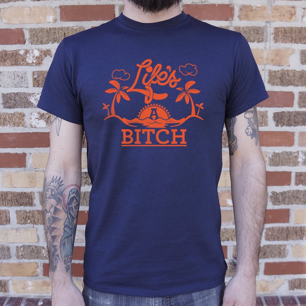 Life's A Bitch