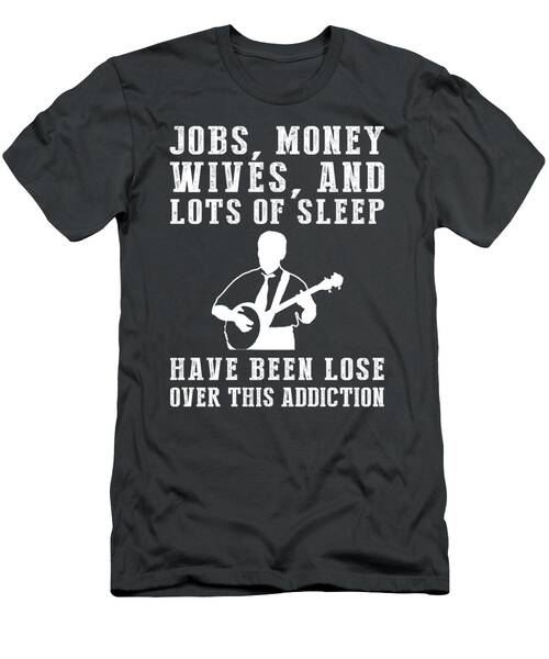 Lost It All To Banjo Check Out Our Funny Addiction Tee T-Shirt