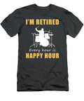 March To The Beat Of Retirement Fun Happy Hour Drum Tee  Get Yours Now T-Shirt