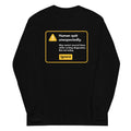 Human Quit Unexpectedly Unisex Long Sleeve Tee