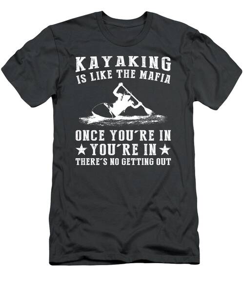 Paddle In No Way Out Funny Kayaking Mafia Tee T-Shirt