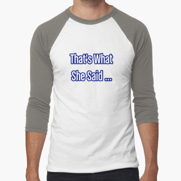 That's What She Said ... by SwampfoxDesign