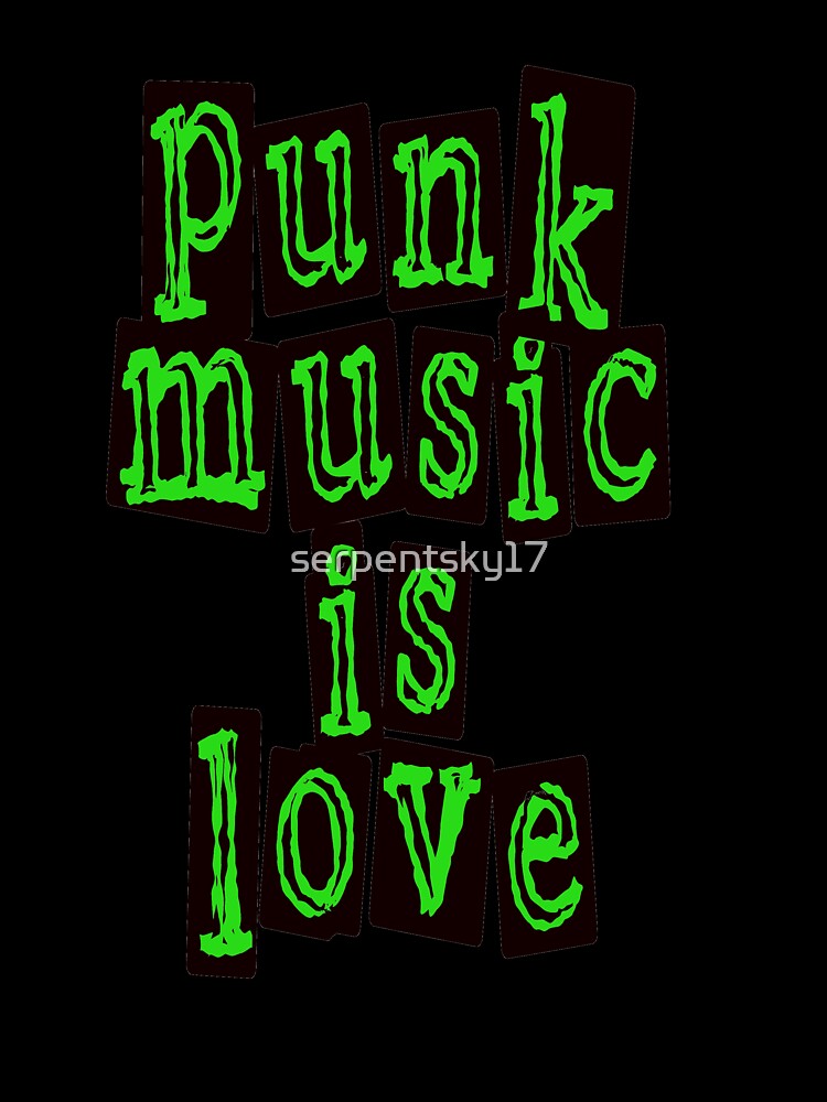 Punk Music Is Love by SerpentSkyArts