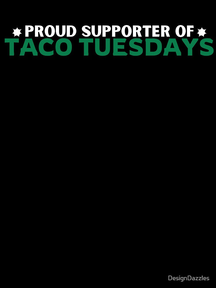 Proud Supporter of Taco Tuesdays by DesignDazzles