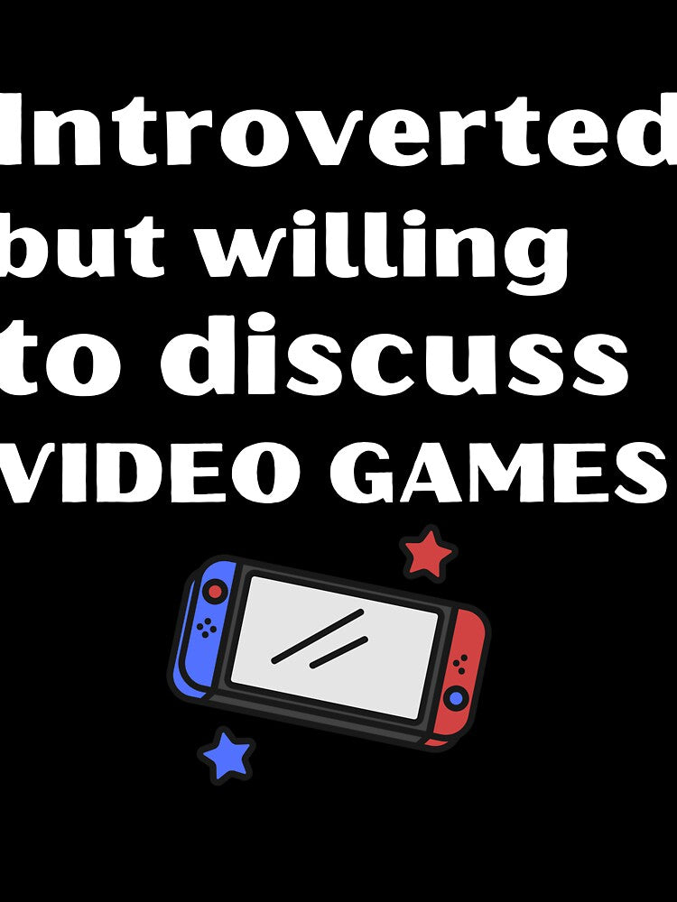 Introverted But Willing To Discuss Video Games Funny Introvert Tshirt by OldSkullDesigns