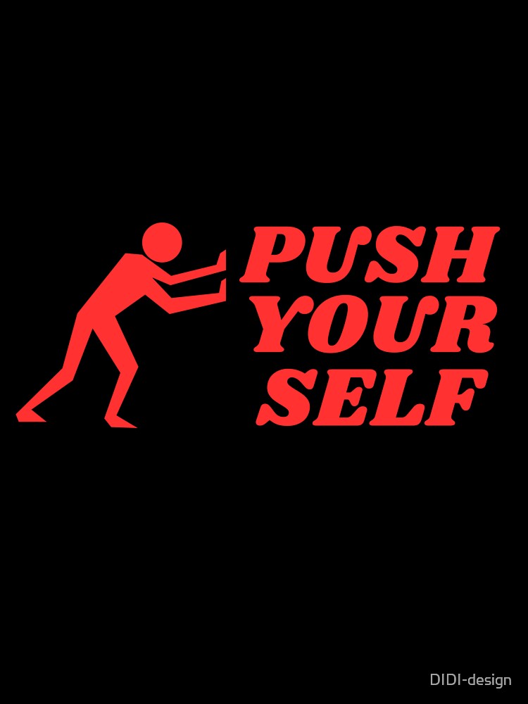 Push your self by DIDI-design