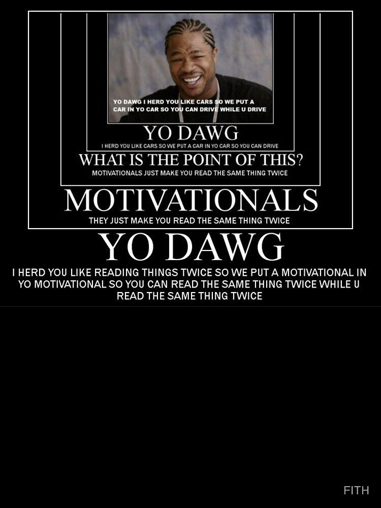 Yo Dawg by FITH