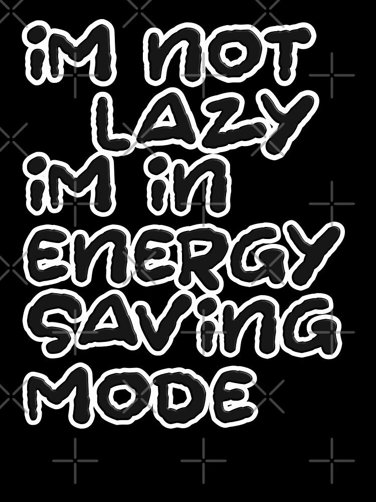 IM NOT LAZY by PaintDesigns