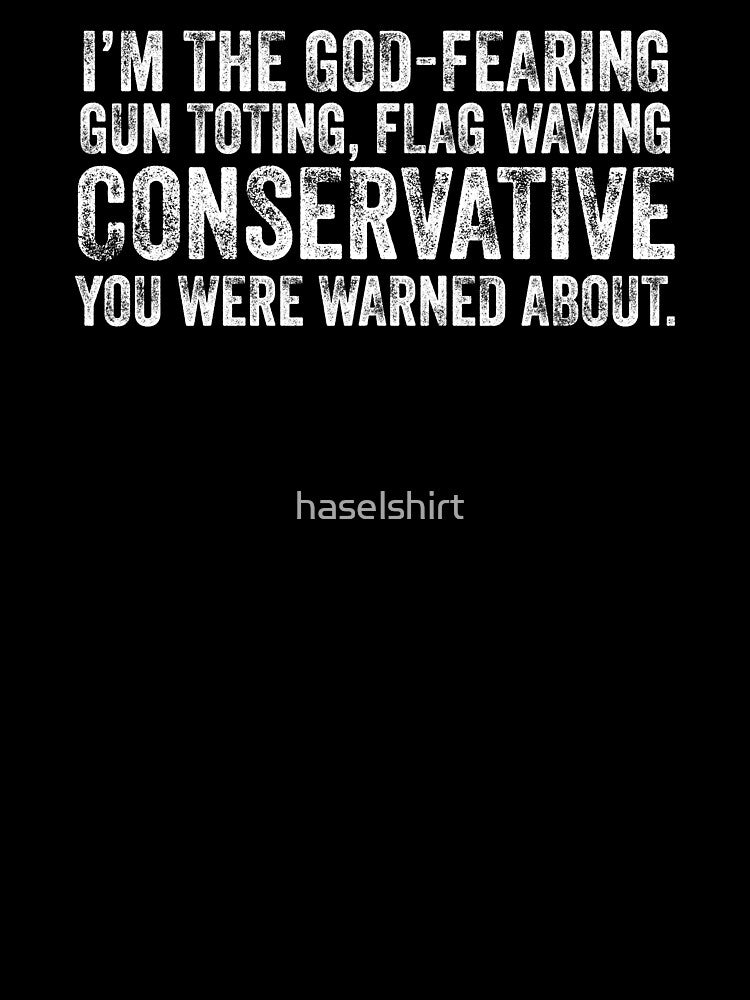 Conservative Were Warned Sarcasm Satire Slogan Gift by haselshirt