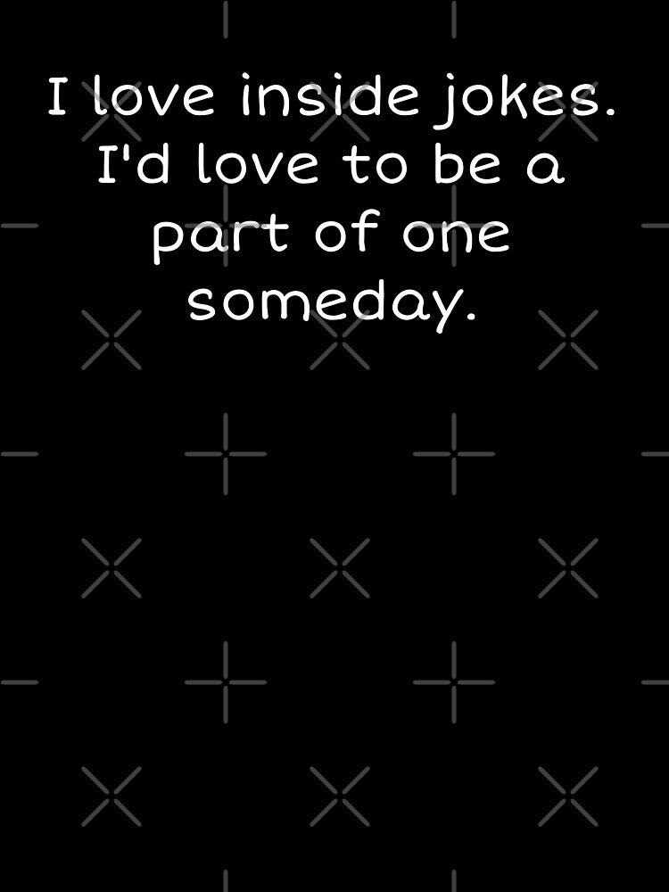The office - michael quote - i love inside jokes by XXVSHIRT