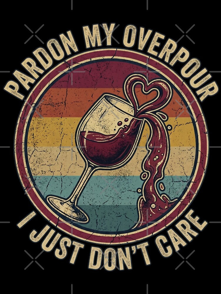 Pardon My Overpour I Just Don't Care Retro 70s Sunset Wine Badge by JaphstarCreatives