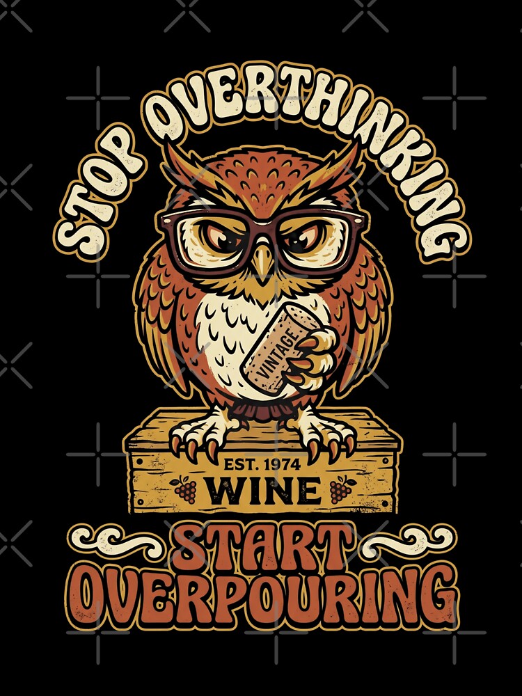 Stop Overthinking Start Overpouring Owl Tee by JaphstarCreatives
