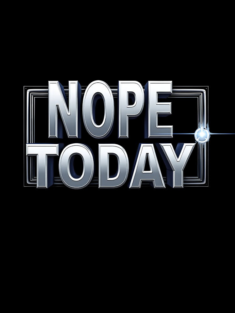 Nope Today – Funny Motivational T-Shirt by LR Vibe Studio