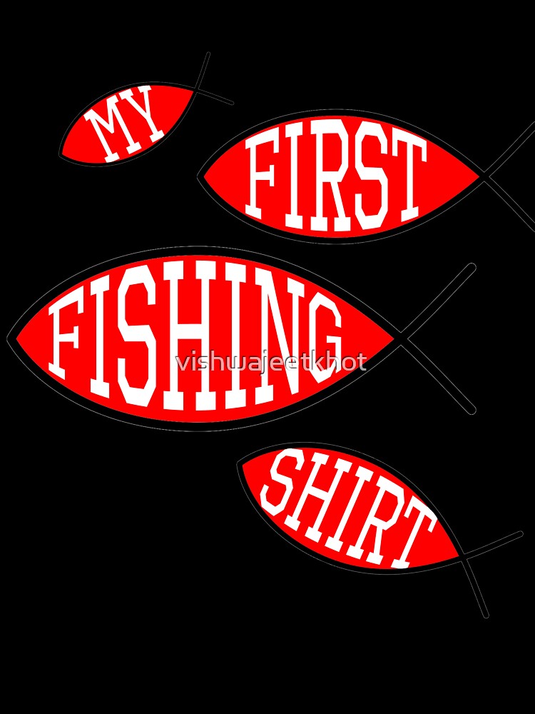 MY FIRST FISHING SHIRT / FISHING by vishwajeetkhot