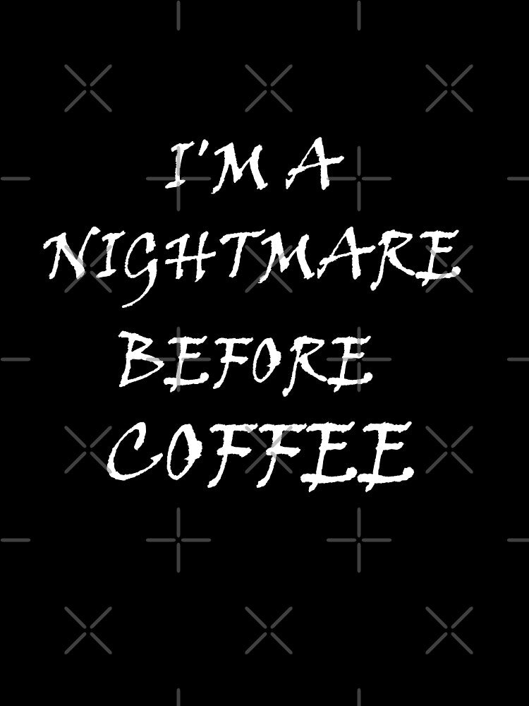 I'm a Nightmare Before Coffee, Coffee Shirt, Funny Coffee Shirt, Happy New Year Shirt, Merry Christmas Shirt by MORADRIF